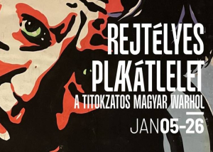 Rejtélyes plakátlelet - a titokzatos magyar Warhol, 2024. január 5-26.