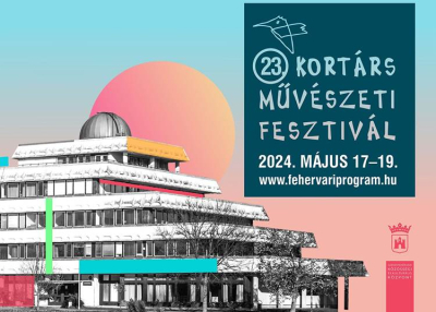 Kortárs Művészeti Fesztivál, 2024. május 17-19.