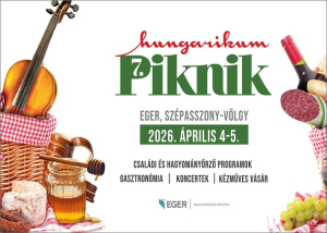 Hungarikum Piknik Eger, 2026. &aacute;prilis 4-5.