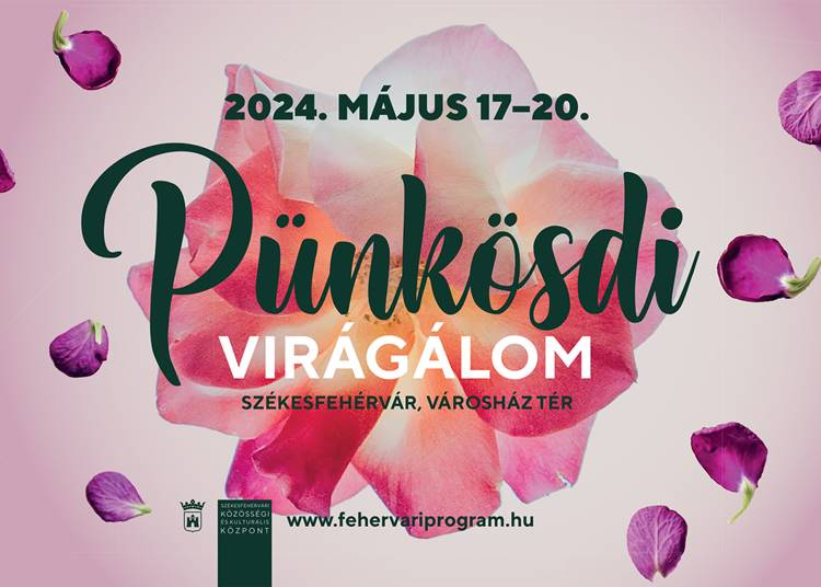 Pünkösdi Virágálom, 2024. május 17-20.