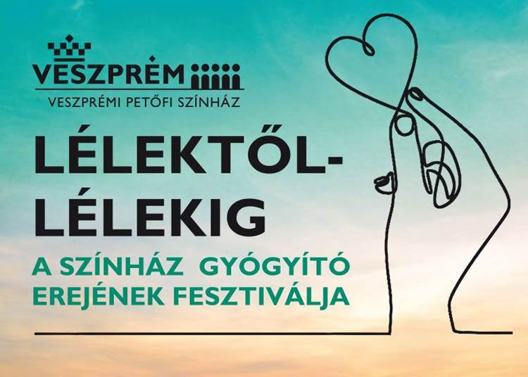 Színházzal és zenével gyógyít a V. Lélektől-lélekig Fesztivál, 2022. április 22-24.