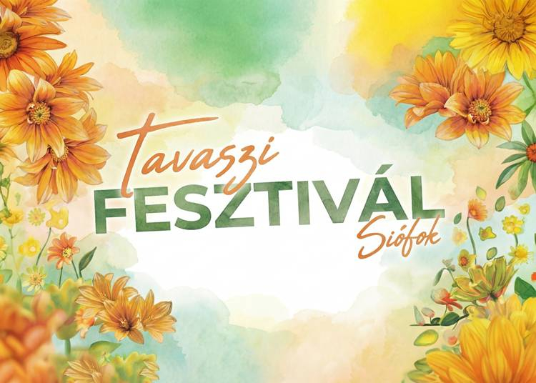 Si&oacute;foki Tavaszi Fesztiv&aacute;l, 2026 &aacute;prilis 30-ig