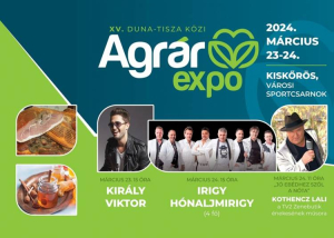XV. Agrár Expo és Gasztronómiai Fesztivál Kiskőrösön, 2024. március 23-24