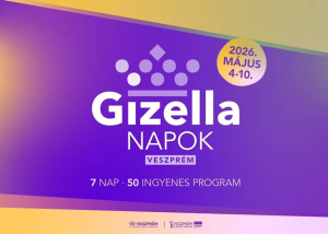 Gizella Napok Veszpr&eacute;mben, 2026. m&aacute;jus 4-10.