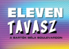 Eleven Tavasz, 2025. május 30–31.
