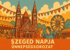 Szeged Napja &Uuml;nneps&eacute;gsorozat, 2026. m&aacute;jus 21-31.