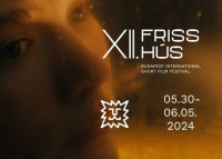 Friss Hús Nemzetközi Rövidfilmfesztivál, 2024. május 30 - június 5.