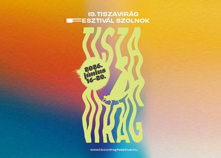 Tiszavir&aacute;g Fesztiv&aacute;l, 2026. j&uacute;nius 16-20.
