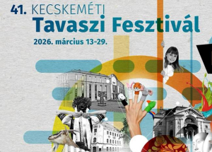 Kecskem&eacute;ti Tavaszi Fesztiv&aacute;l, 2026. m&aacute;rcius 13-29.