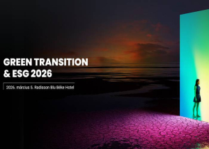 Green Transition &amp; ESG konferencia, 2026. m&aacute;rcius 5.